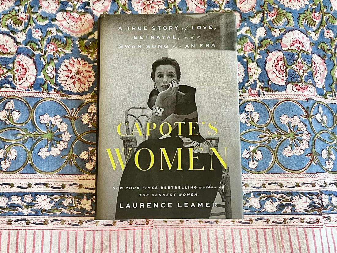 Capote's Women: A True Story of Love, Betrayal, and a Swan Song for an Era